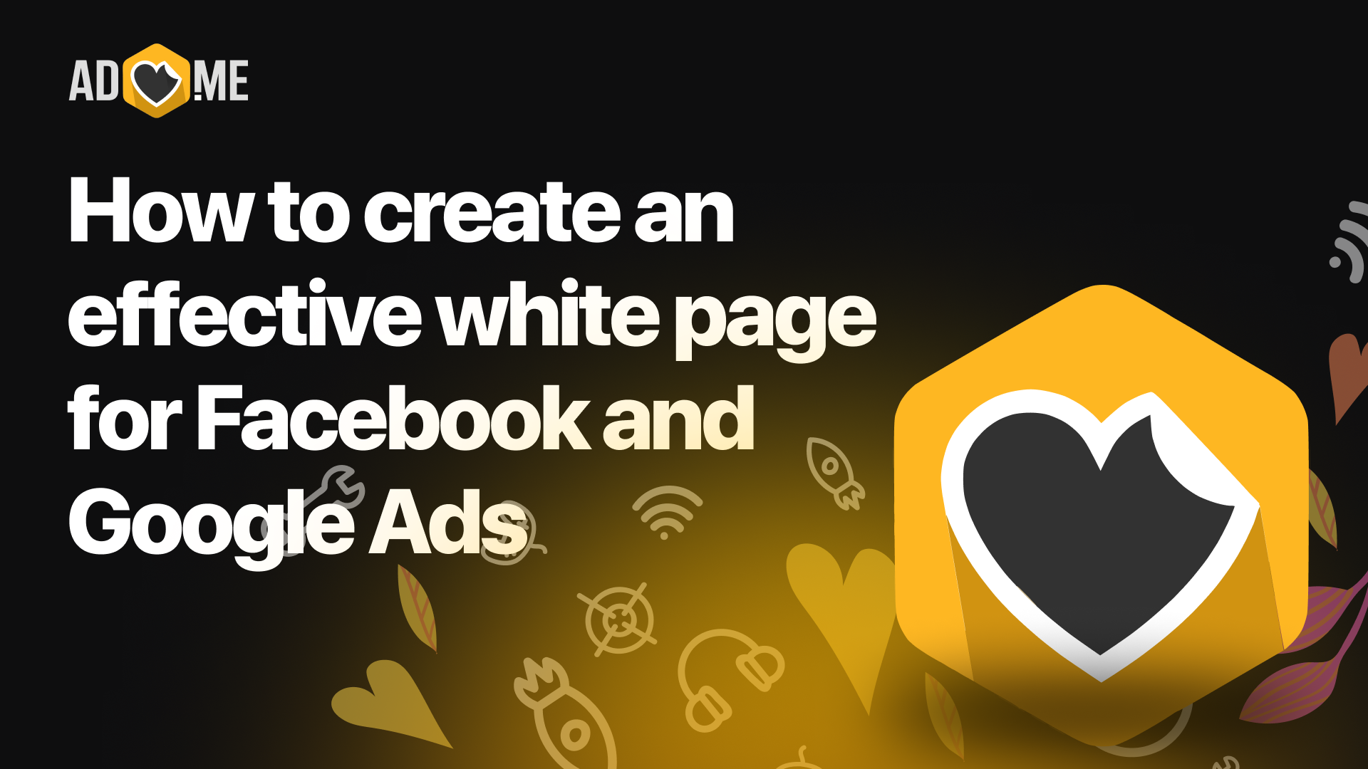 Guide to creating an effective white page for advertising on Facebook and Google Ads