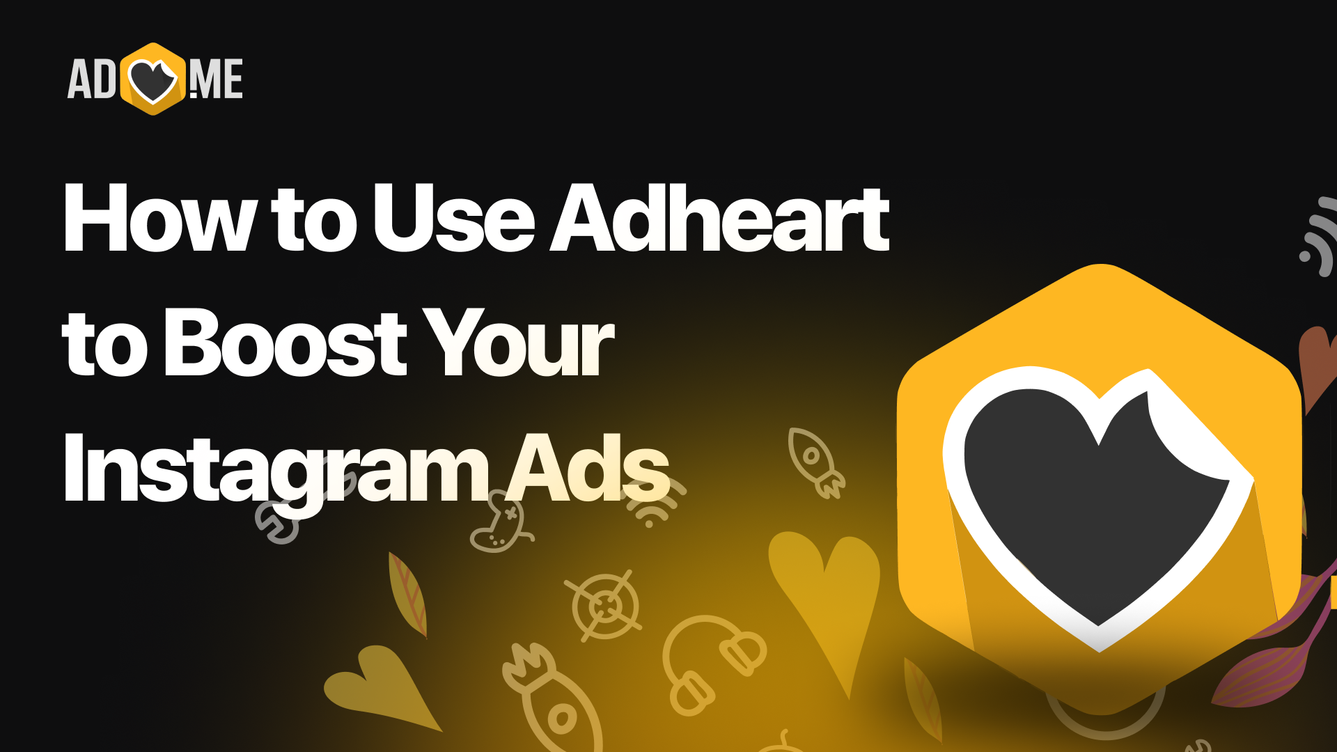 How to Use Adheart to Boost Your Instagram Ads