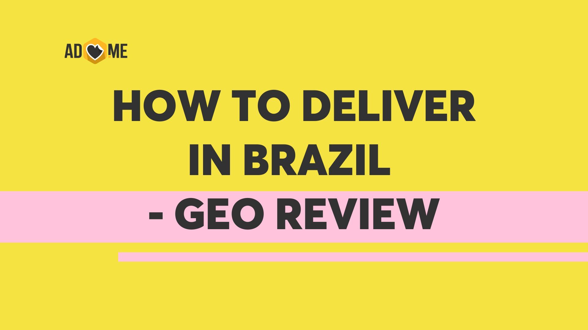 How to Deliver in Brazil - GEO review